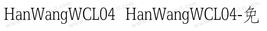 HanWangWCL04 HanWangWCL04字体转换